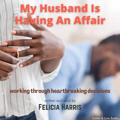 My Husband Is Having an Affair Audiobook, by Felicia Harris