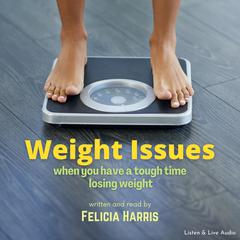 Weight Issues Audiobook, by Felicia Harris