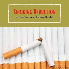 Smoking Reduction Audiobook, by Roy Hunter