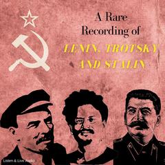 A Rare Recording of Lenin, Trotsky and Stalin Audiobook, by Vladimir Lenin