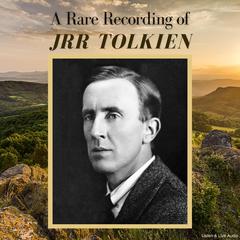 A Rare Recording of JRR Tolkien Audiobook, by J. R. R. Tolkien