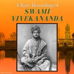 A Rare Recording of Swami Vivekananda Audiobook, by Swami Vivekananda