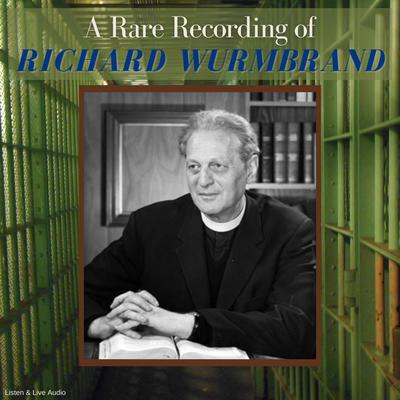 A Rare Recording of Richard Wurmbrand Audiobook, by Richard Wurmbrand