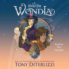 A Hero for WondLa Audiobook, by Tony DiTerlizzi
