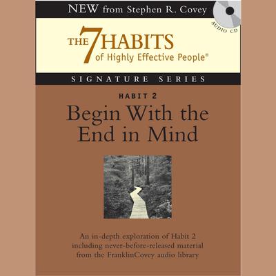 Habit 2: Begin with the End in Mind: The Habit of Vision Audiobook, by 