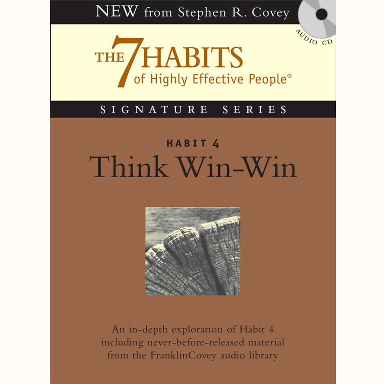 Habit 4: Think Win-Win: The Habit of Mutual Benefit Audiobook, by Stephen R. Covey