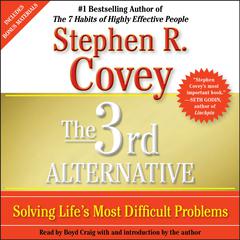 The 3rd Alternative: Solving Lifes Most Difficult Problems Audiobook, by Stephen R. Covey
