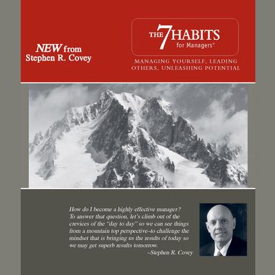 The 7 Habits for Managers: Managing Yourself, Leading Others, Unleashing Potential Audiobook, by Stephen R. Covey