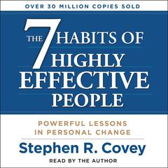 The 7 Habits of Highly Effective People: Powerful Lessons in Personal Change Audiobook, by 