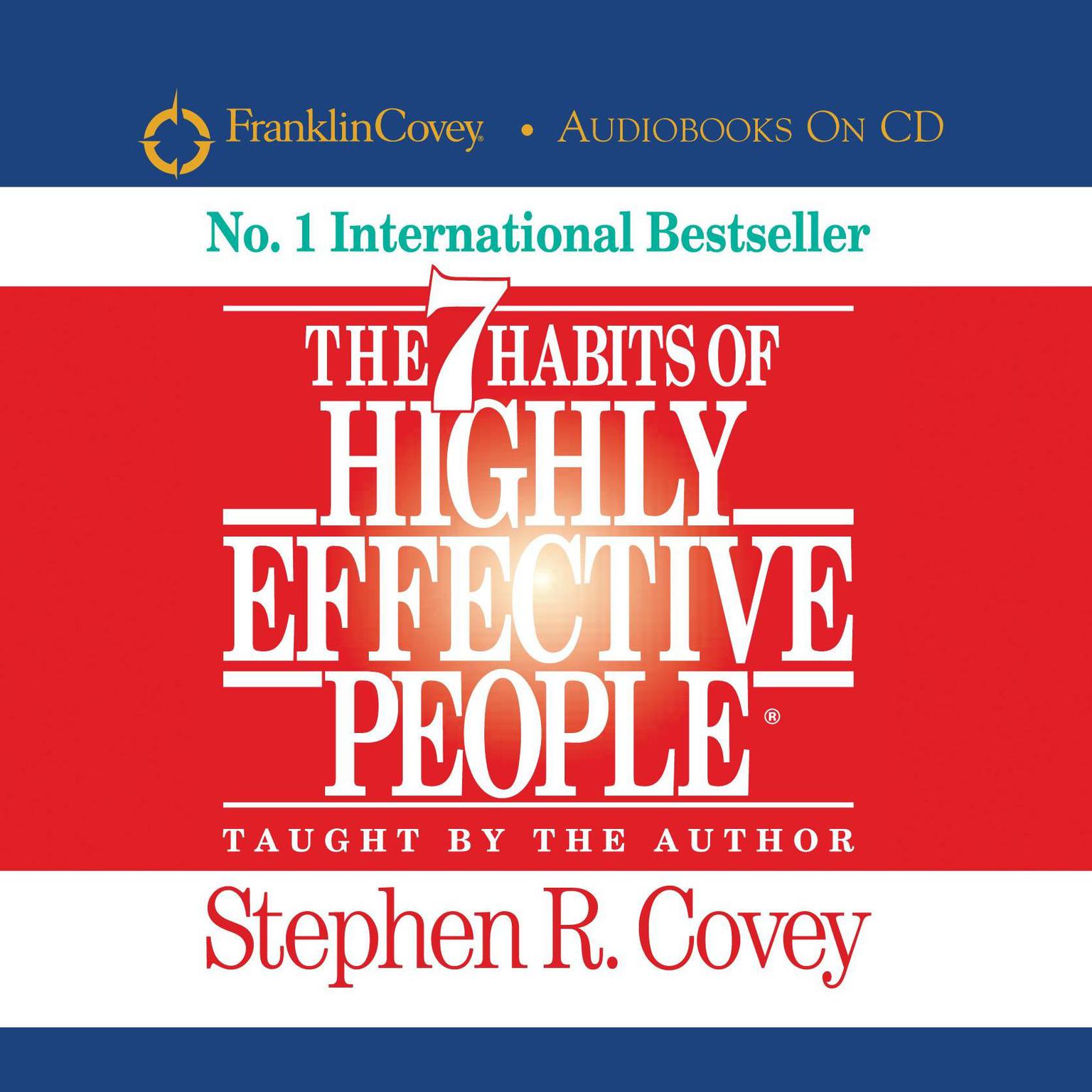 The 7 Habits Of Highly Effective People (Abridged) Audiobook, by Stephen R. Covey