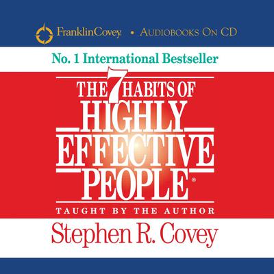 The 7 Habits Of Highly Effective People Audiobook, by 