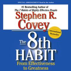 The 8th Habit: From Effectiveness to Greatness Audiobook, by 