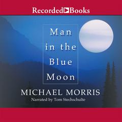 Man in the Blue Moon Audiobook, by Michael Morris