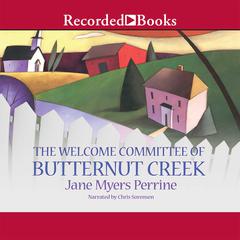 The Welcome Committee of Butternut Creek Audiobook, by Jane Myers Perrine