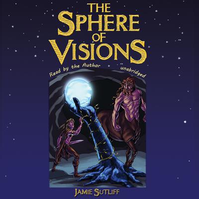 The Sphere of Visions Audiobook, by Jamie Sutliff