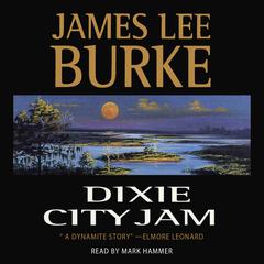 Dixie City Jam Audiobook, by James Lee Burke