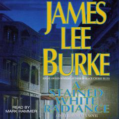 A Stained White Radiance Audiobook, by James Lee Burke