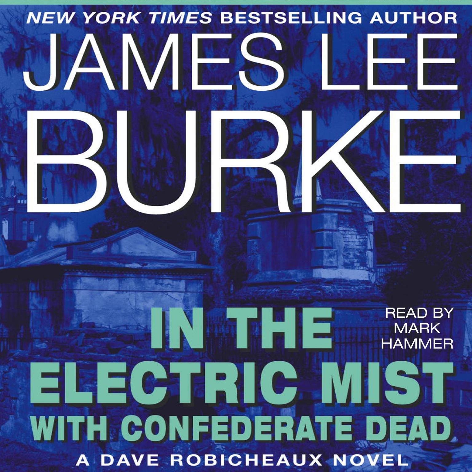 In the Electric Mist with Confederate Dead Audiobook, by James Lee Burke
