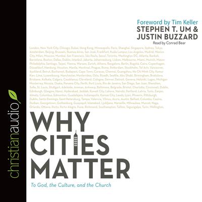 Why Cities Matter: To God, the Culture, and the Church Audiobook, by Stephen T. Um