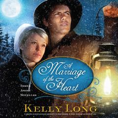 A Marriage of the Heart Audiobook, by Kelly Long