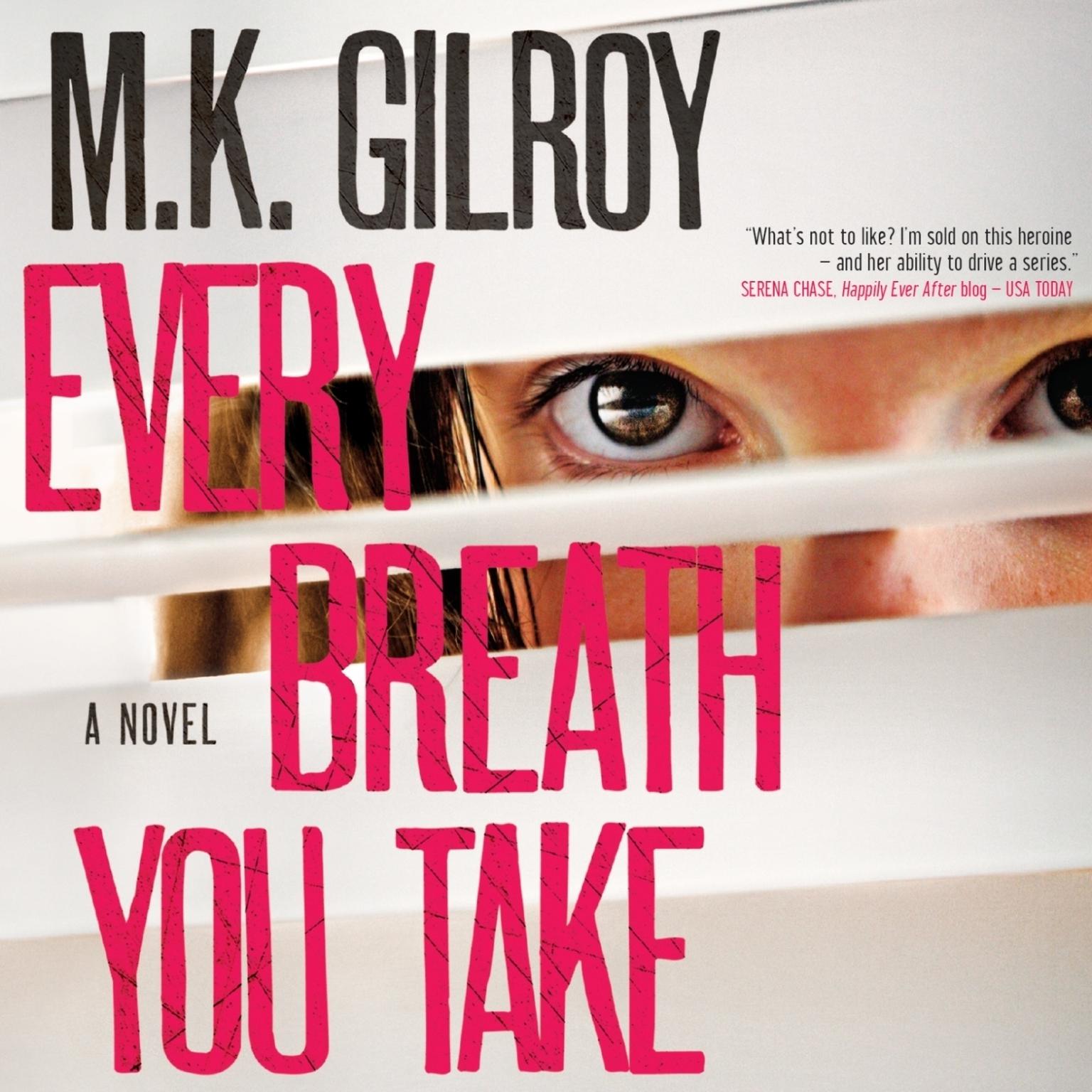 Every Breath You Take: A Novel Audiobook, by M. K. Gilroy