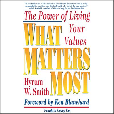 What Matters Most: The Power of Living Your Values Audiobook, by 