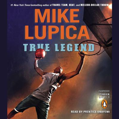 True Legend Audiobook, by Mike Lupica