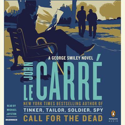 Call for the Dead: A George Smiley Novel Audiobook, by John le Carré