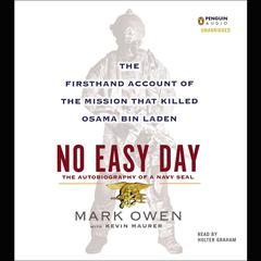 No Easy Day: The Firsthand Account of the Mission That Killed Osama Bin Laden Audiobook, by Mark Owen