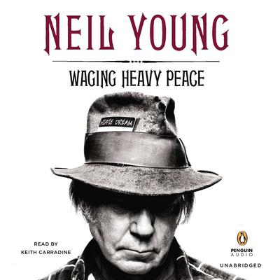 Waging Heavy Peace Audiobook, by Neil Young
