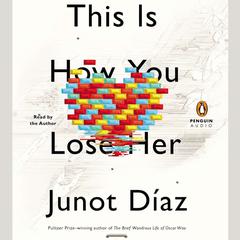 This Is How You Lose Her Audiobook, by Junot Díaz