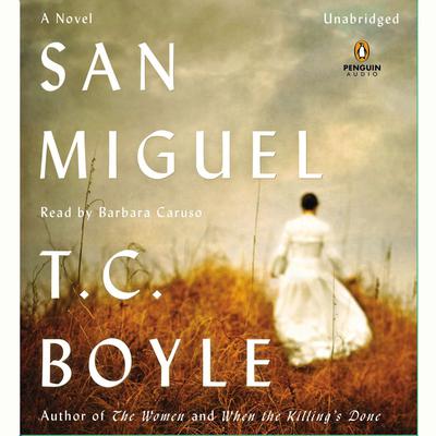 San Miguel Audiobook, by T. C. Boyle