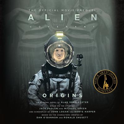 Alien: Covenant Origins—The Official Movie Prequel Audiobook, by Alan Dean Foster