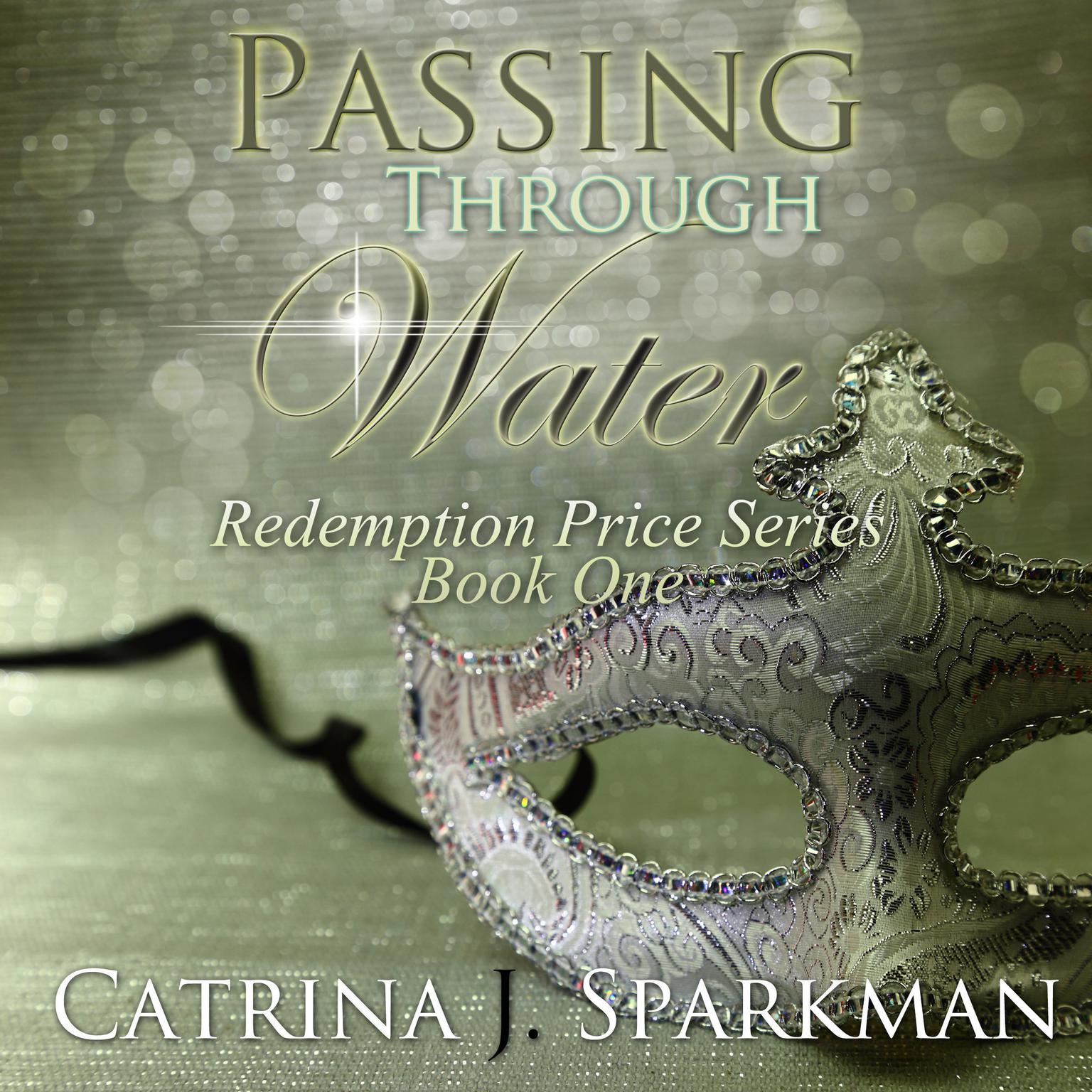 Passing Through Water Audiobook, by Catrina J. Sparkman