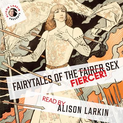 Fairy Tales of the Fiercer Sex Audiobook, by Hans Christian Andersen