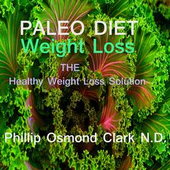 Paleo Diet Weight Loss Audiobook, by Phillip Osmond Clark