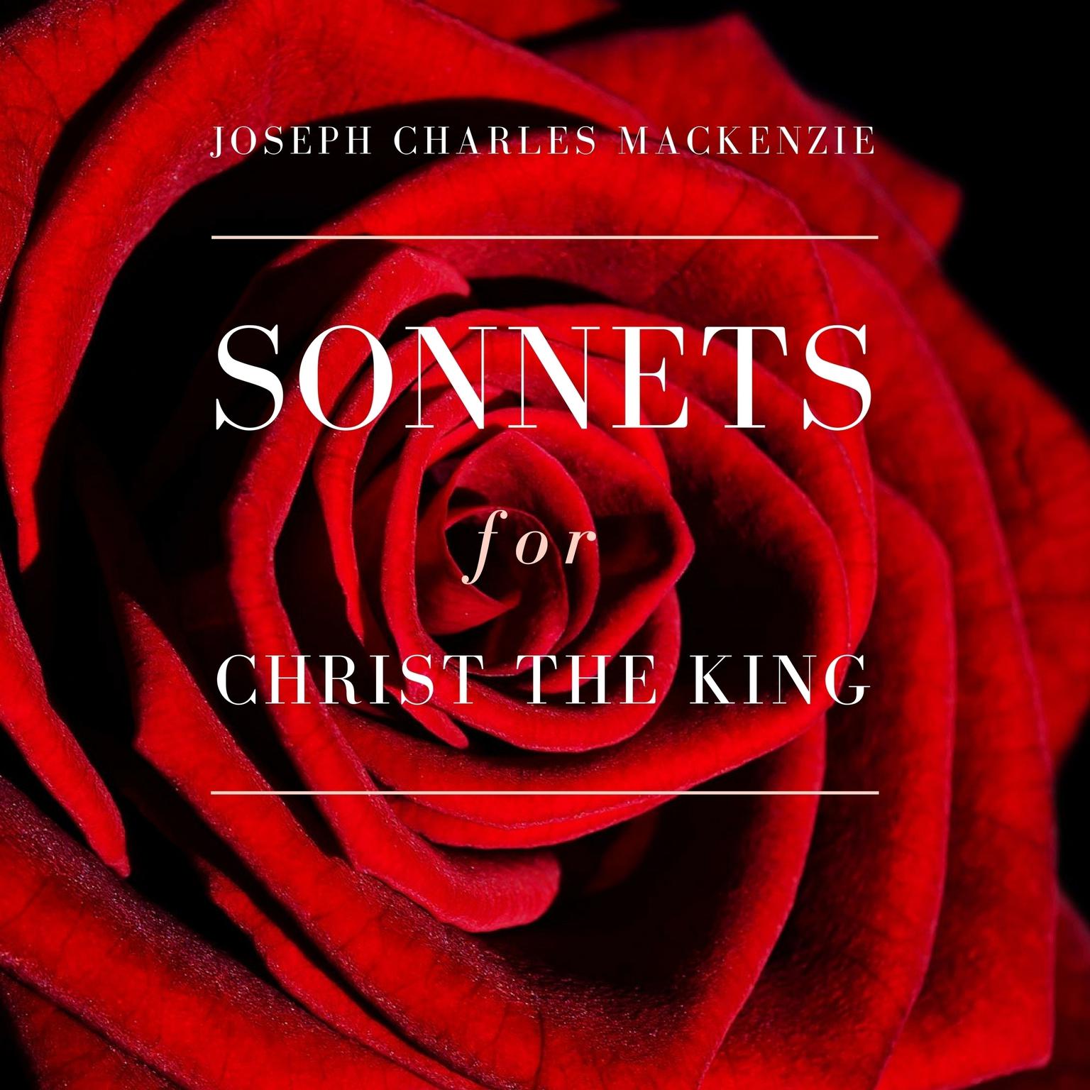 Sonnets for Christ the King Audiobook, by Joseph Charles MacKenzie