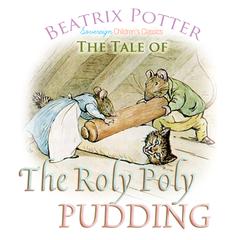 The Roly Poly Pudding Audiobook, by Beatrix Potter