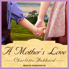 A Mother’s Love Audiobook, by Charlotte Hubbard