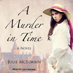 A Murder in Time: A Novel Audiobook, by Julie McElwain