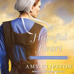 A Hopeful Heart Audiobook, by Amy Clipston