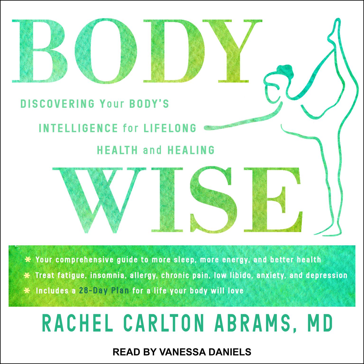 BodyWise: Discovering Your Body’sIntelligence for Lifelong Health and Healing Audiobook, by Rachel Carlton Abrams