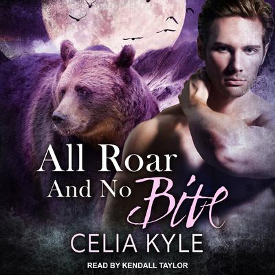All Roar and No Bite Audiobook, by Celia Kyle