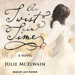 A Twist in Time: A Novel Audiobook, by Julie McElwain