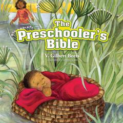 The Preschoolers Bible Audiobook, by V. Gilbert Beers