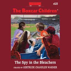 The Spy in the Bleachers Audiobook, by Gertrude Chandler Warner