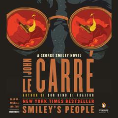 Smiley's People: A George Smiley Novel Audiobook, by 