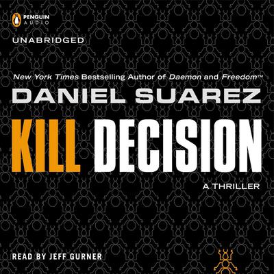 Kill Decision Audiobook, by Daniel Suarez