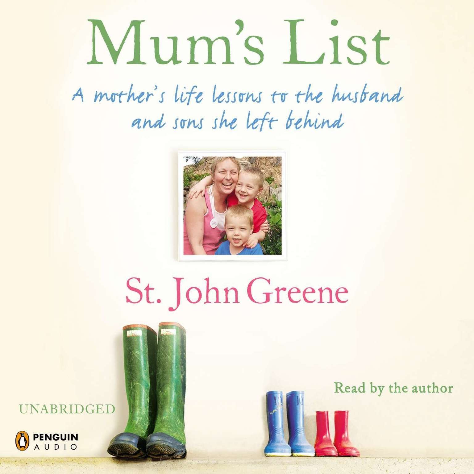 Mums List: A Mothers Life Lessons to the Husband and Sons She Left Behind Audiobook, by St. John Greene
