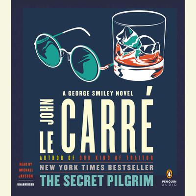 The Secret Pilgrim: A George Smiley Novel Audiobook, by 